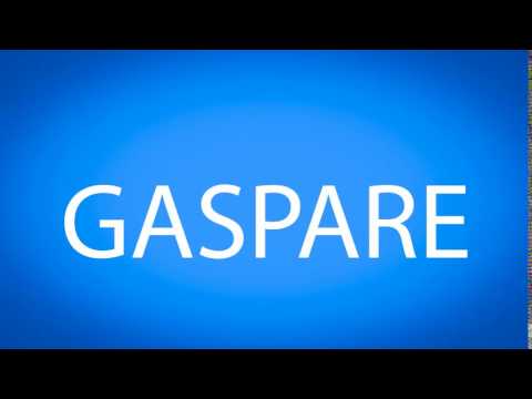 How to pronounce GASPARE