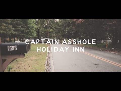 CAPTAIN ASSHOLE - HOLIDAY INN (OFFICIAL MUSIC VIDEO)