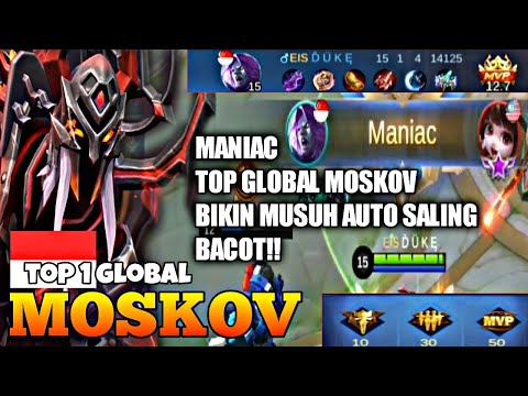 MANIAC ‼️TOP GLOBAL MOSKOV SKILLNYA DEWA BANGAT MUSUH AUTO SALING BACOT! ~ MOBILE LEGENDS