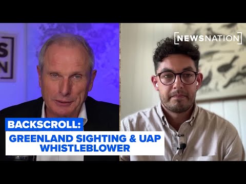 Reality Check: Greenland sighting, UAP whistleblower | Backscroll