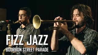 Fizz Jazz - Bourbon Street Parade