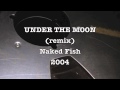UNDER THE MOON