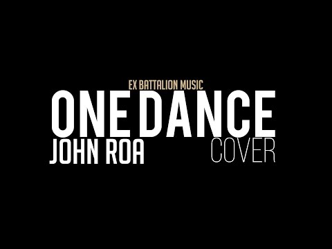 John Roa - ONE DANCE COVER