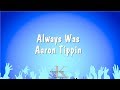 Always Was - Aaron Tippin (Karaoke Version)