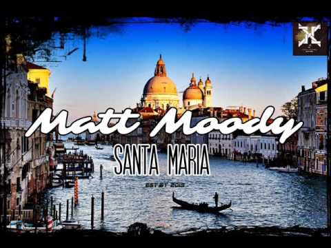 Matt Moody - Santa Maria