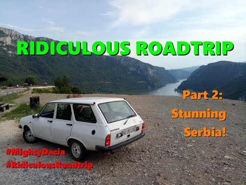 Ridiculous Roadtrip Part 2: Romania and Serbia!