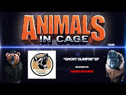 Animals In Cage - Ghost Glimpse (Original Mix) [Rabies Records]