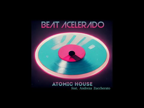 Beat Acelerado - Atomic House feat. Andreza Zuccherato