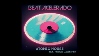 Beat Acelerado - Atomic House feat. Andreza Zuccherato