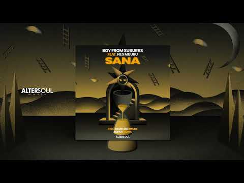 Sana - Boy From Suburbs ft. Nes Mburu | Afro house