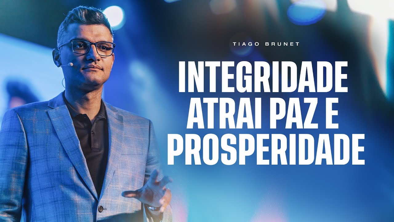 Por Que a Integridade É a Chave Para Uma Vida Melhor? | Tiago Brunet