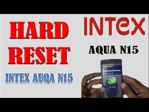 How to HARD RESET Intex Aqua N15 Easy Process Step by Step