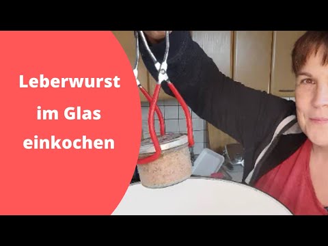 Leberwurst im Glas einkochen - super einfaches Rezept!