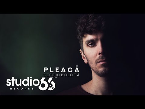 Sergiu Bolota – Pleaca Video