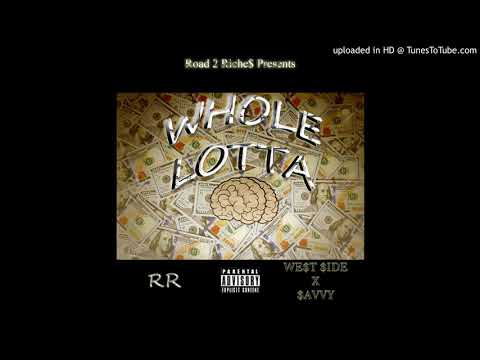 (RR) WE$T $IDE x $AVVY - WHOLE LOTTA
