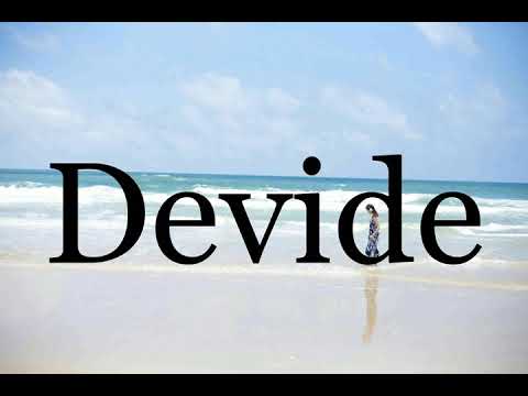 How To Pronounce Devide🌈🌈🌈🌈🌈🌈Pronunciation Of Devide