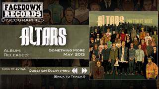 Altars - Something More - Question Everything