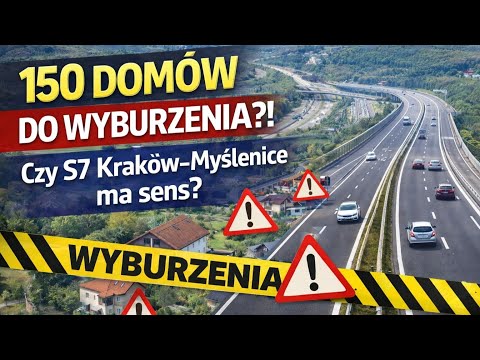 150 domów do wyburzenia?! Czy S7 Kraków–Myślenice ma sens?