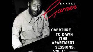 Erroll Garner — "Overture to Dawn: The Apartment Sessions Vol  1" [Full Album]