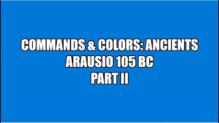C&C:Ancients: Arausio 105 BC (PART 2 OF 3)