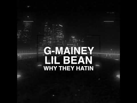 G-Mainey - Why They Hatin' (feat. Lil Bean) [Official Lyric Video]