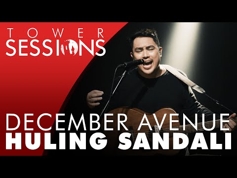 December Avenue - Huling Sandali | Tower Sessions (4/4)