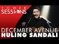 December Avenue - Huling Sandali | Tower Sessions (4/4)