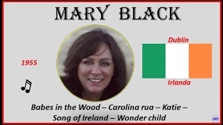 Black, Mary (1955) Dublín(Irlanda) Babes in the wood-Carolina rua-Katie-Song of Ireland-Wonder child