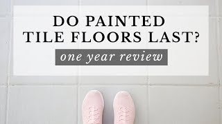 Does Painting Floor Tiles Last? One Year Review | Painted Tile Floor Update