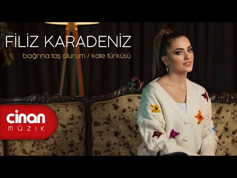 Filiz Karadeniz - Bağrına Taş Olurum / Kale Türküsü