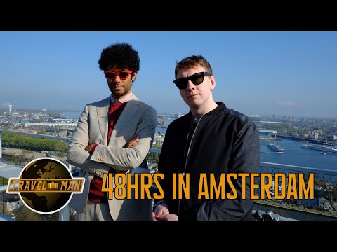 Richard Ayoade & Joe Lycett Take on Amsterdam in 48 Hours | Travel Man FULL Episodes S5E3