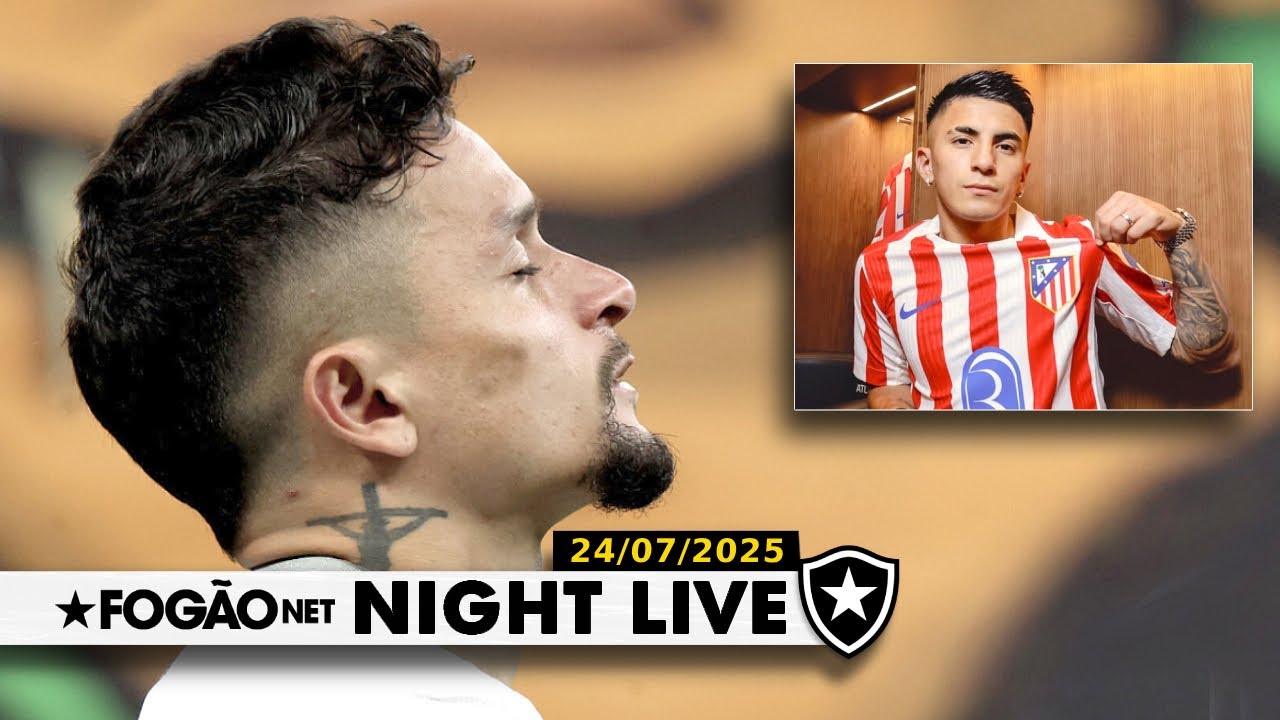 NIGHT LIVE | Artur é dúvida para enfrentar o Corinthians; dinheiro da venda de Almada é 100% do Botafogo