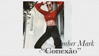 Amber Mark - Conexão