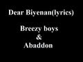 Dear Biyenan - Breezy boys & Abaddon (lyrics)
