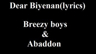 Dear Biyenan - Breezy boys & Abaddon (lyrics)