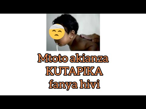 MTOTO AKIANZA KUTAPIKA, FANYA HIVI..!!