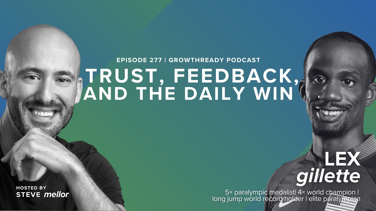 Episode 277: Trust, Feedback, and the Daily Win: A Growth Conversation with Lex Gillette