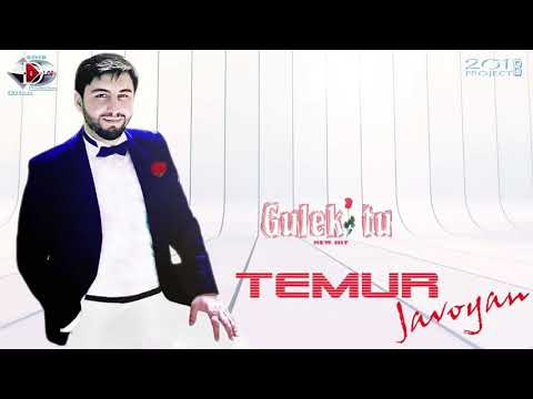 Temur Javoyan - Guleki Tu (New Hit) 2018