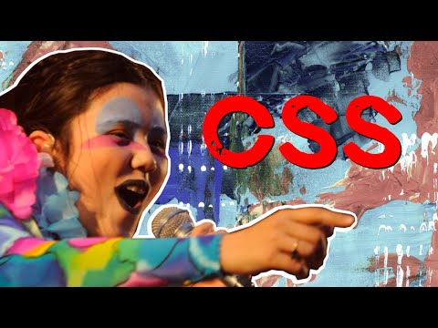 The Rise and Fall of CSS (Cansei der Ser Sexy)