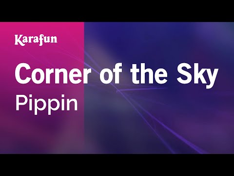 Corner of the Sky - Pippin | Karaoke Version | KaraFun