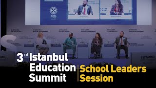 3rd Istanbul Education Summit - School Leaders Session