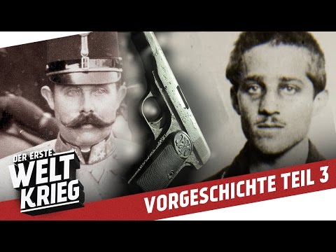 Ein Schuss verändert die Welt - Das Attentat von Sarajevo I VORGESCHICHTE WW1 - Teil 3/3