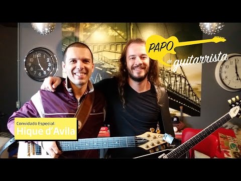 Papo de Guitarrista | Hique d'Avila
