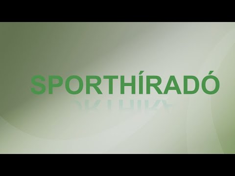 A Sporthíradó 2024. május 6-i adása