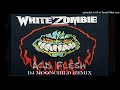 White Zombie - Acid Flesh (DJ MoonChild Remix)