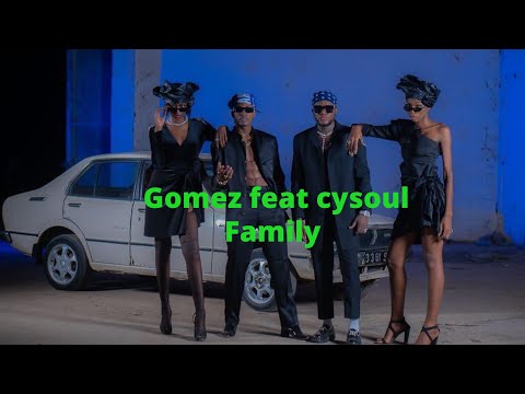 Gomez oba feat Cysoul - Family (video lyric officiel