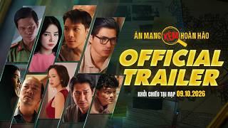 ÁN MẠNG XÉM HOÀN HẢO | Official Trailer | KCTR: 9.10.2026