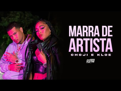 Choji e Kloe - Marra de Artista prod. Marciano (Clipe Oficial)