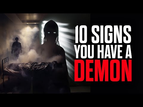 10 Signs You Have A Demon