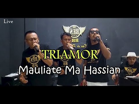 Lama Tak muncul : TRIAMOR - MAULIATE MA HASSIAN (Live)
